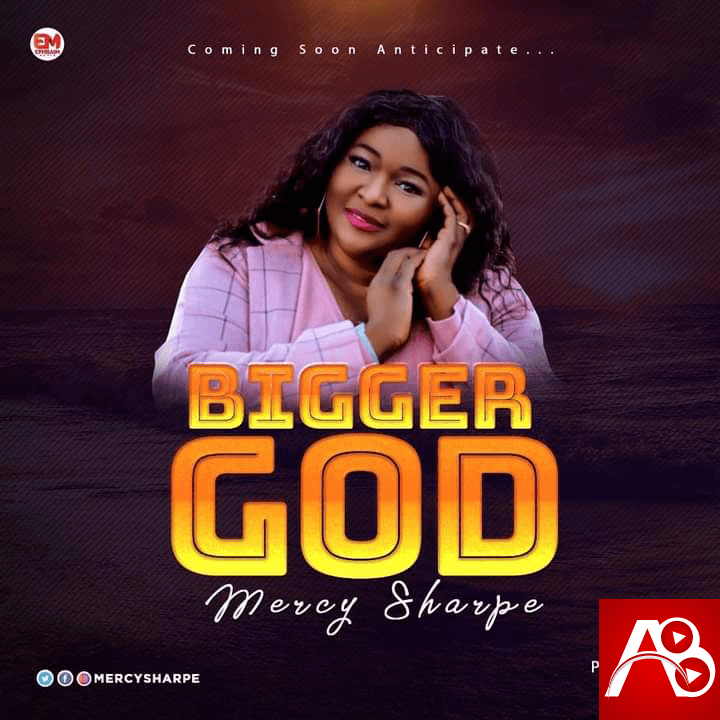 Minister Mercy Sharpe - Bigger God