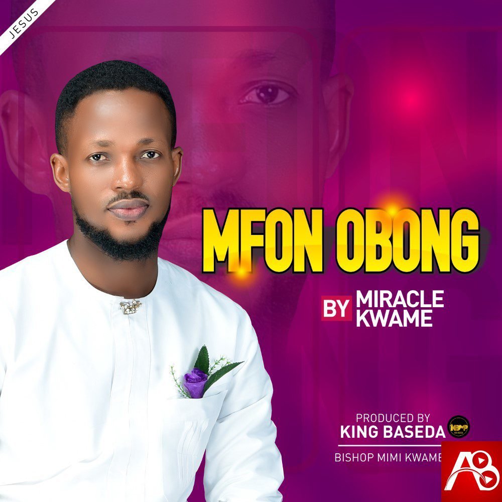 Miracle Kwame - Mfonobong