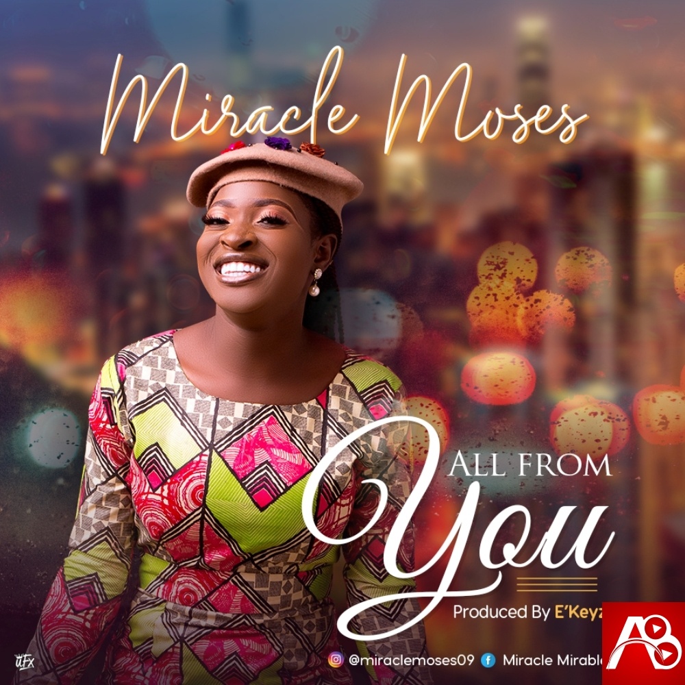 Music: Miracle Moses – All From You
