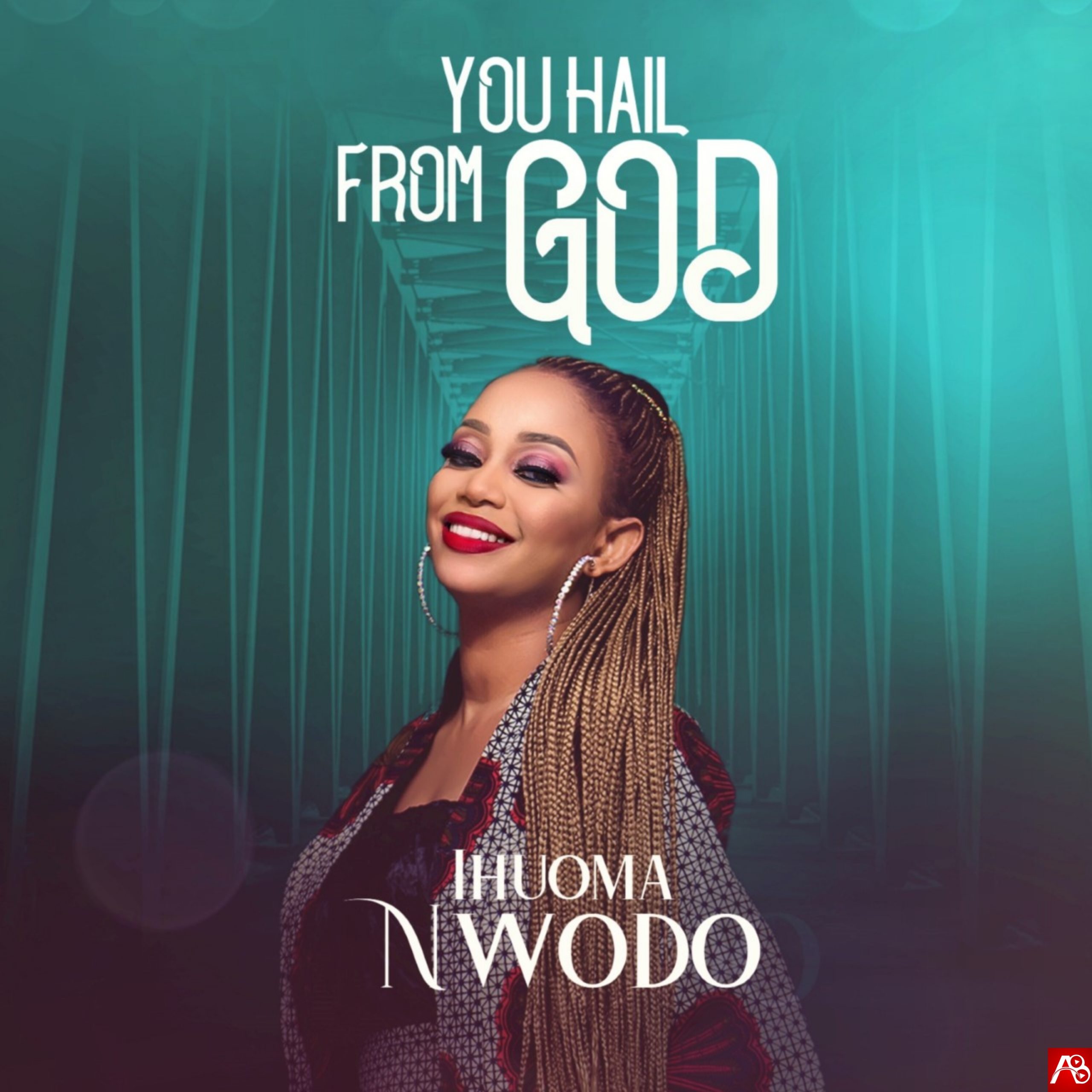 Ihuoma Nwodo - You Hail From God
