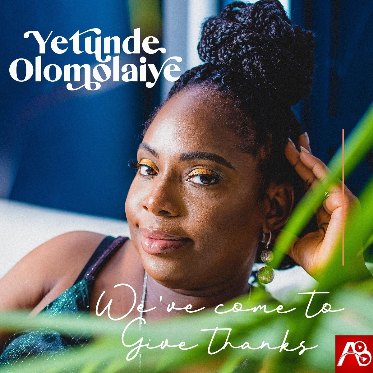 Yetunde Olomolaiye - We’ve Come To Give Thanks