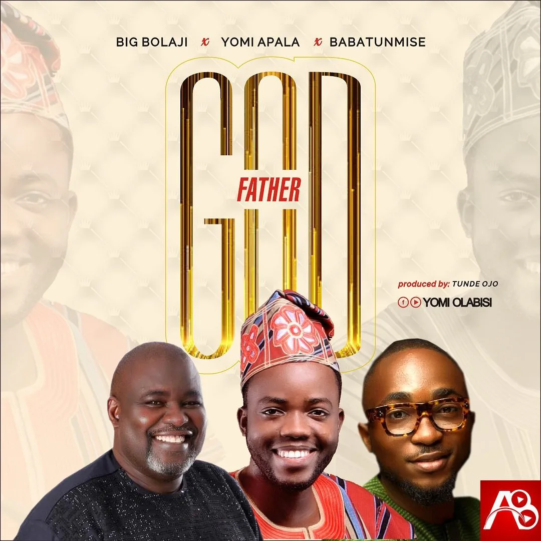 God Father Yomi Apala Ft Big Bolaji 