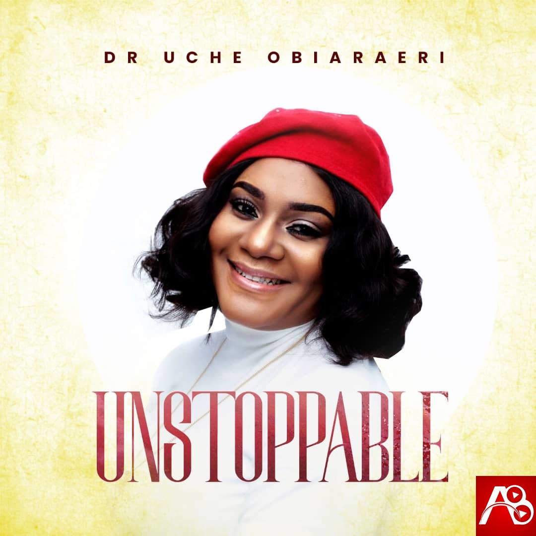 Album Dr Uche Obiaraeri – Unstoppable