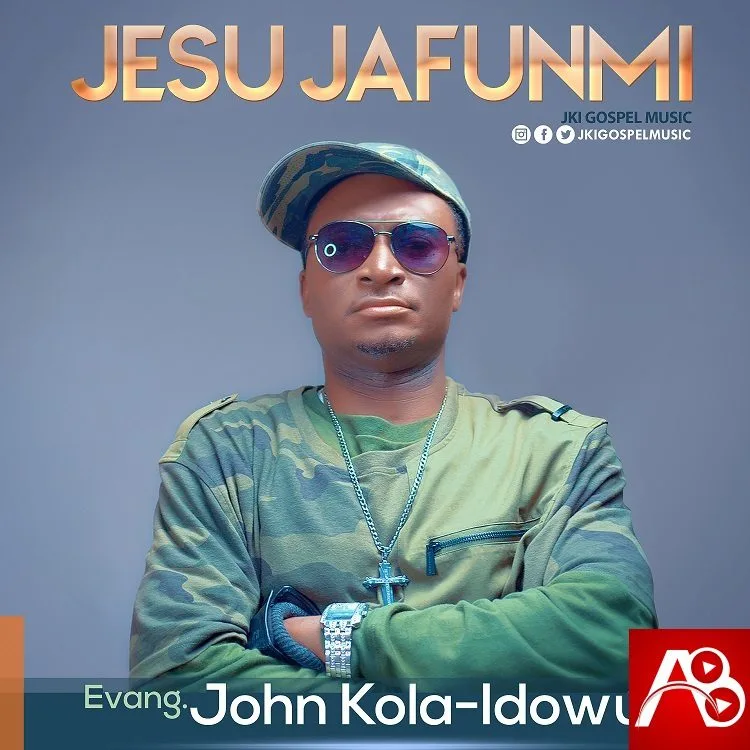 Evang. John Kola Idowu - Jesu Jafunmi