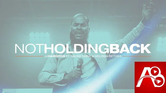 JJ Hairston Not Holding Back ft. Naomi Raine & Melissa Bethea