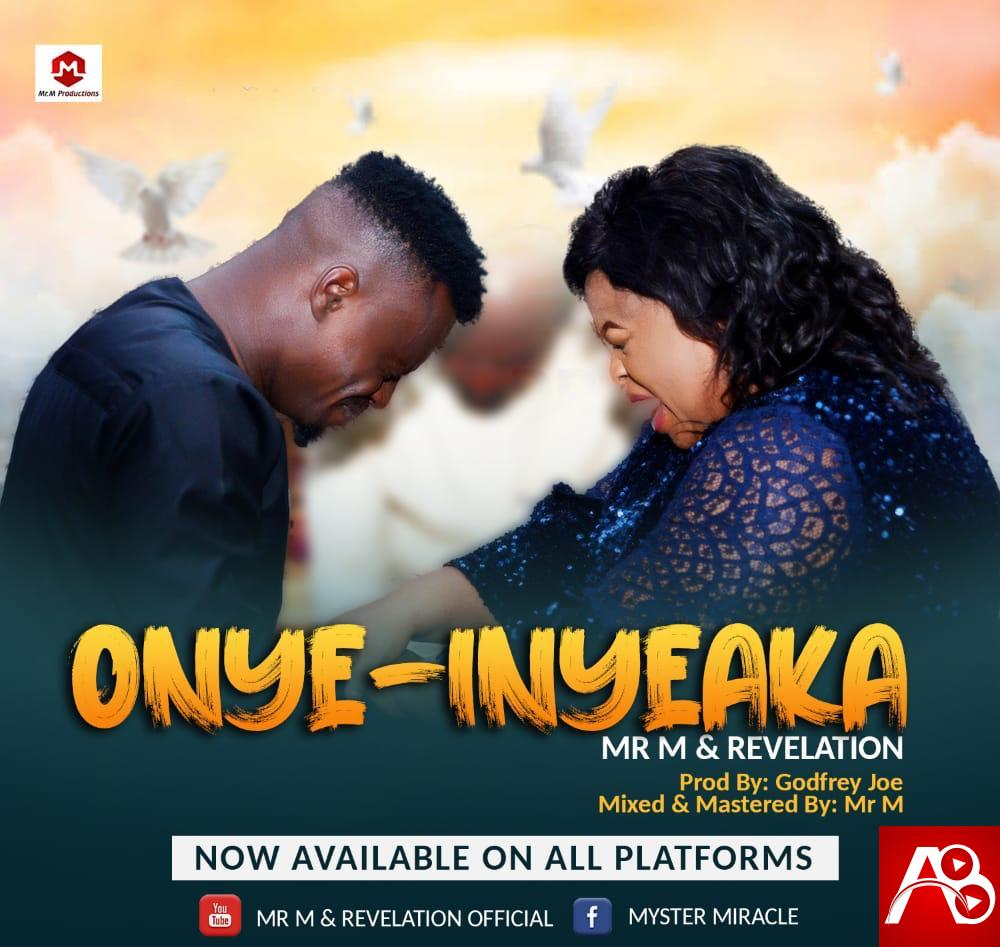 Mr. M & Revelation releases New Single 'Onye-Inyeaka' (My Helper)