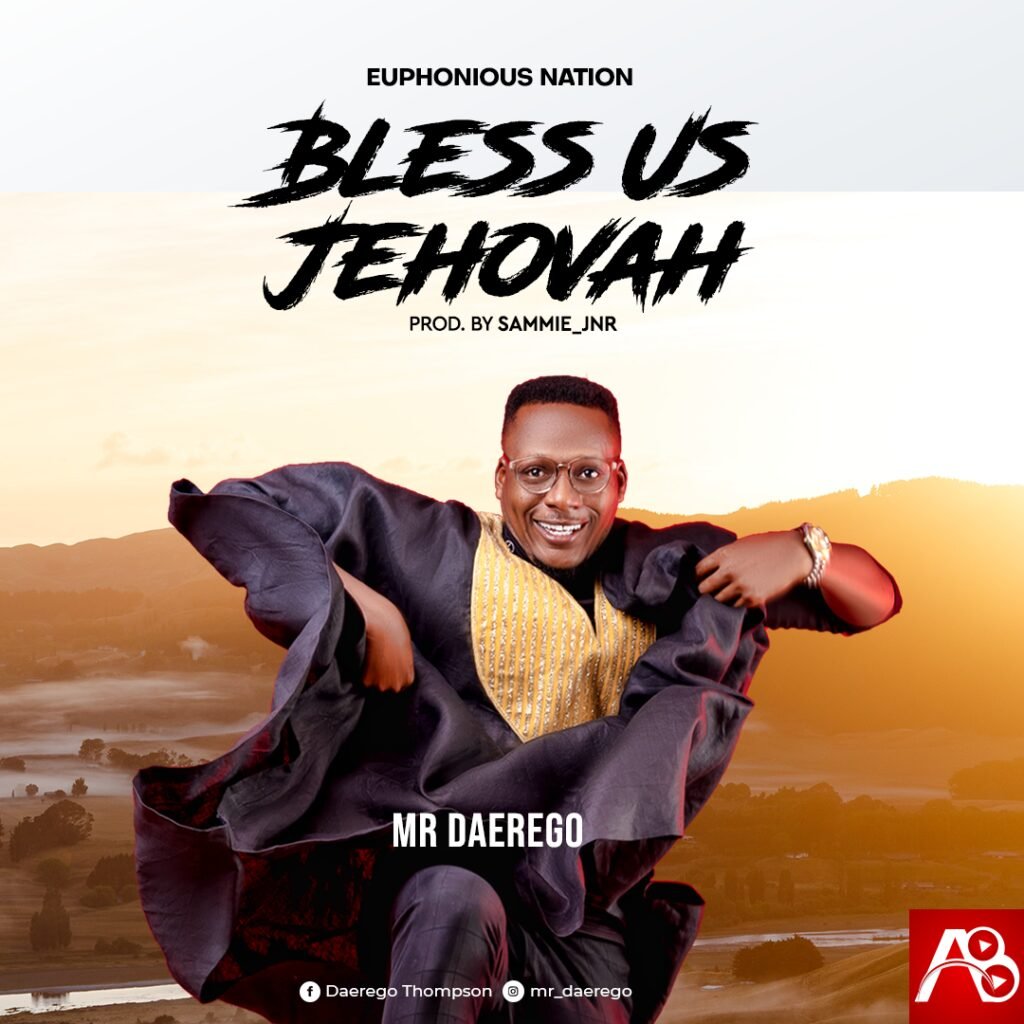 Mr Daerego Bless Us Jehovah