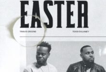 Travis Greene Easter Ft. Todd Dulaney