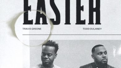 Travis Greene Easter Ft. Todd Dulaney