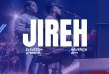 Elevation Worship & Maverick City Jireh Ft Chandler Moore