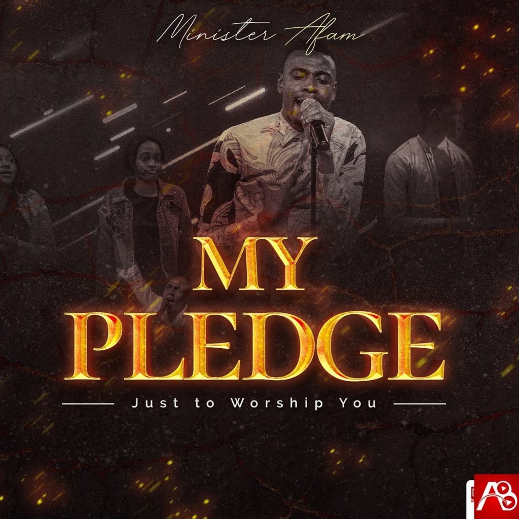 Minister Afam My Pledge