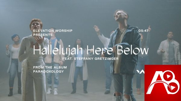 Elevation Worship Hallelujah Here Below » Free Gospel Songs Download 2021