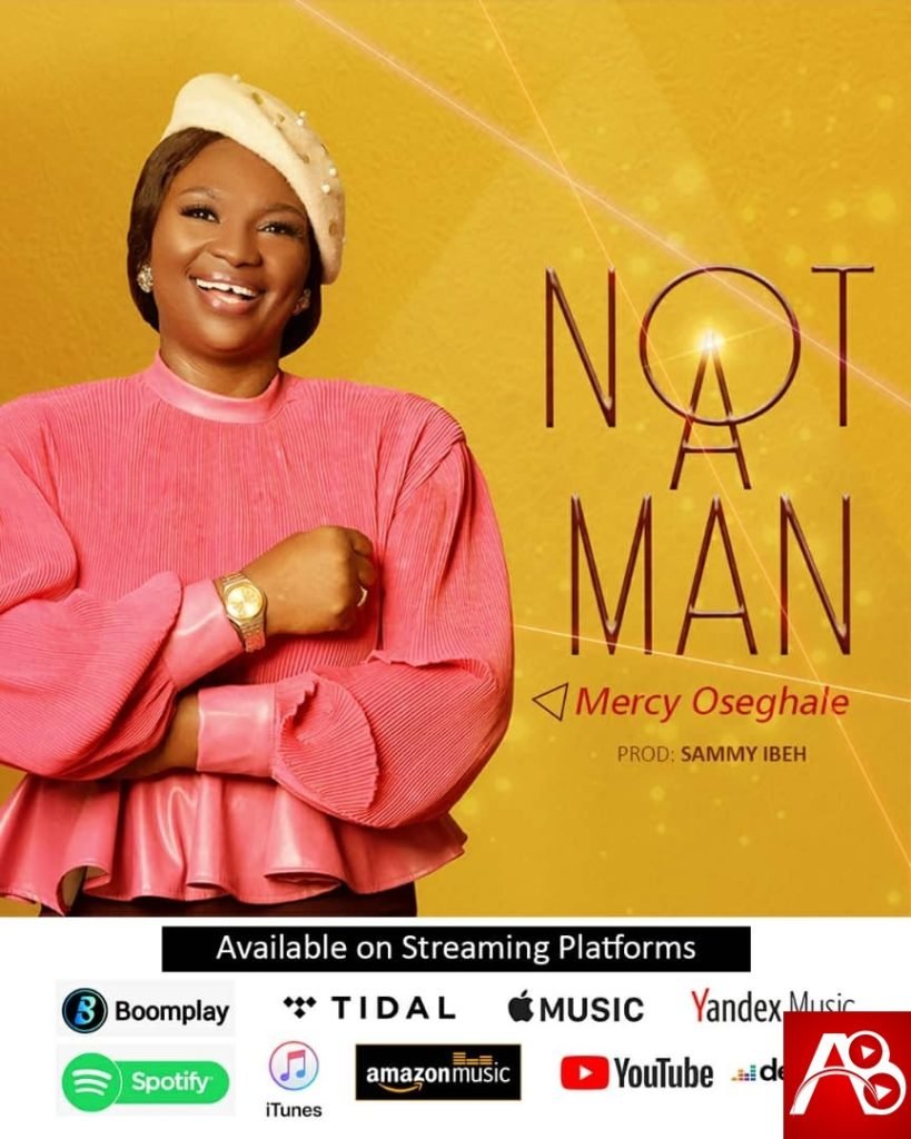 Mercy Oseghale Not A Man