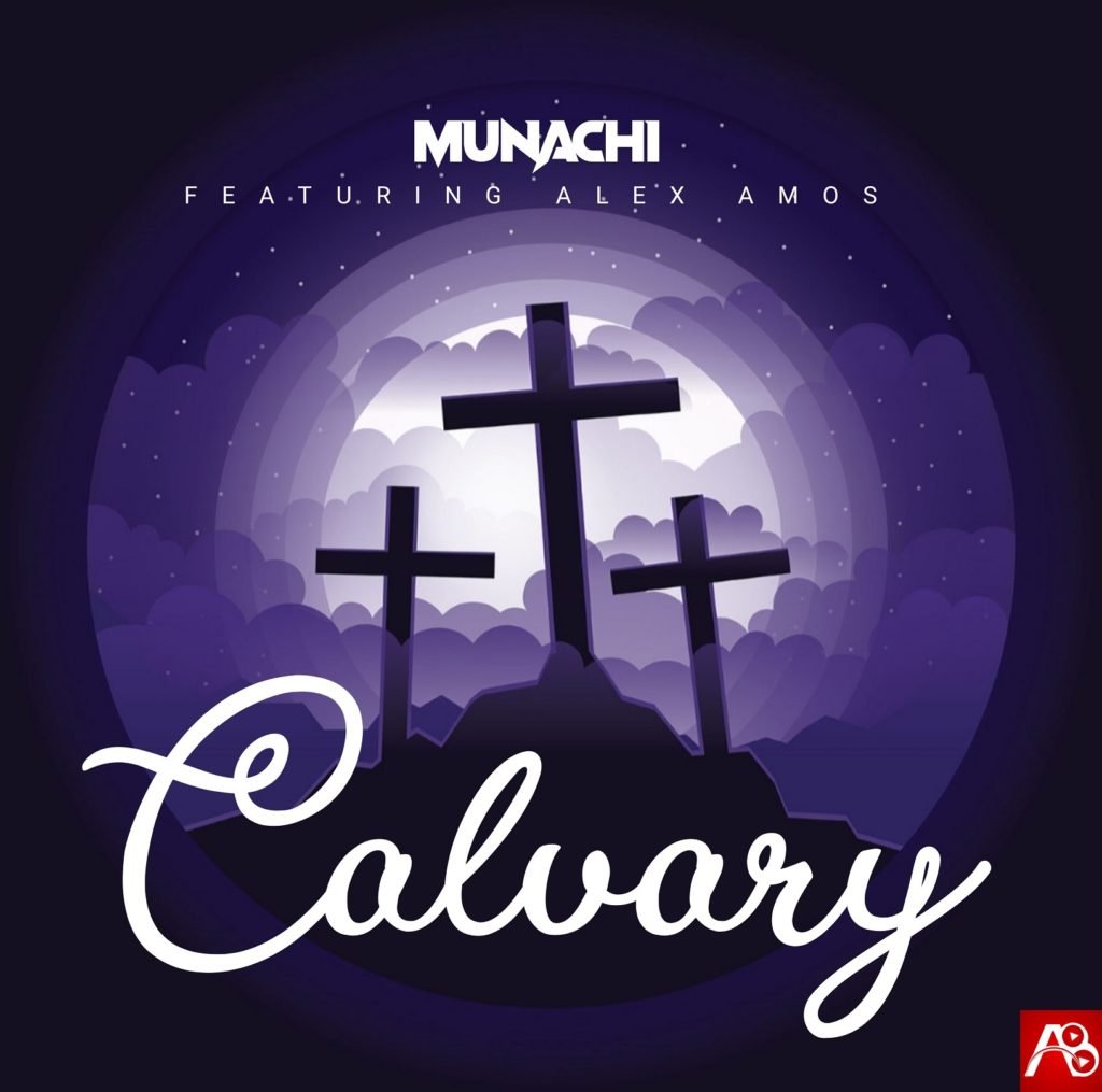 Munachi Calvary Ft Alex Amos