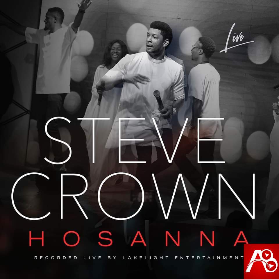 [Music] Steve Crown Hosanna Mp3 Download