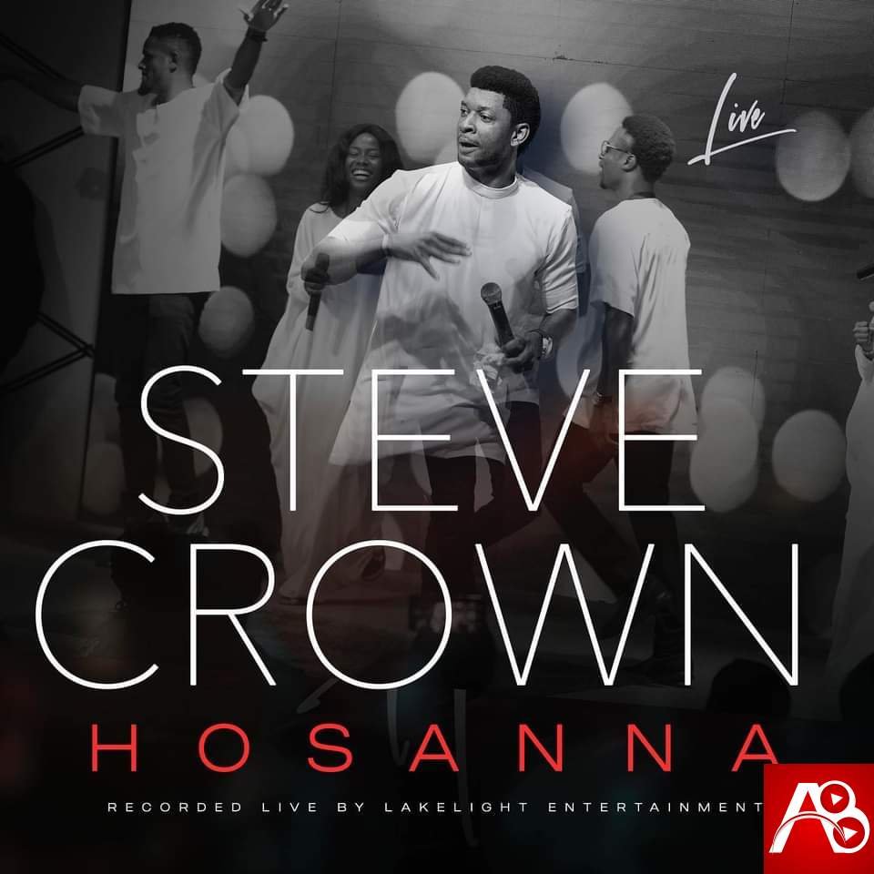 [Music] Steve Crown Hosanna Mp3 Download