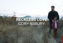 Cory Asbury – Reckless Love