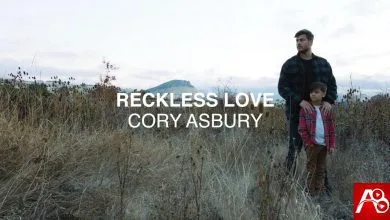 Cory Asbury – Reckless Love