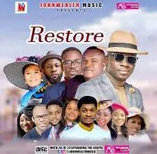Johnwealth Music – Restore Gospel Mixtape