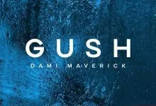Gush by Dami Maverick