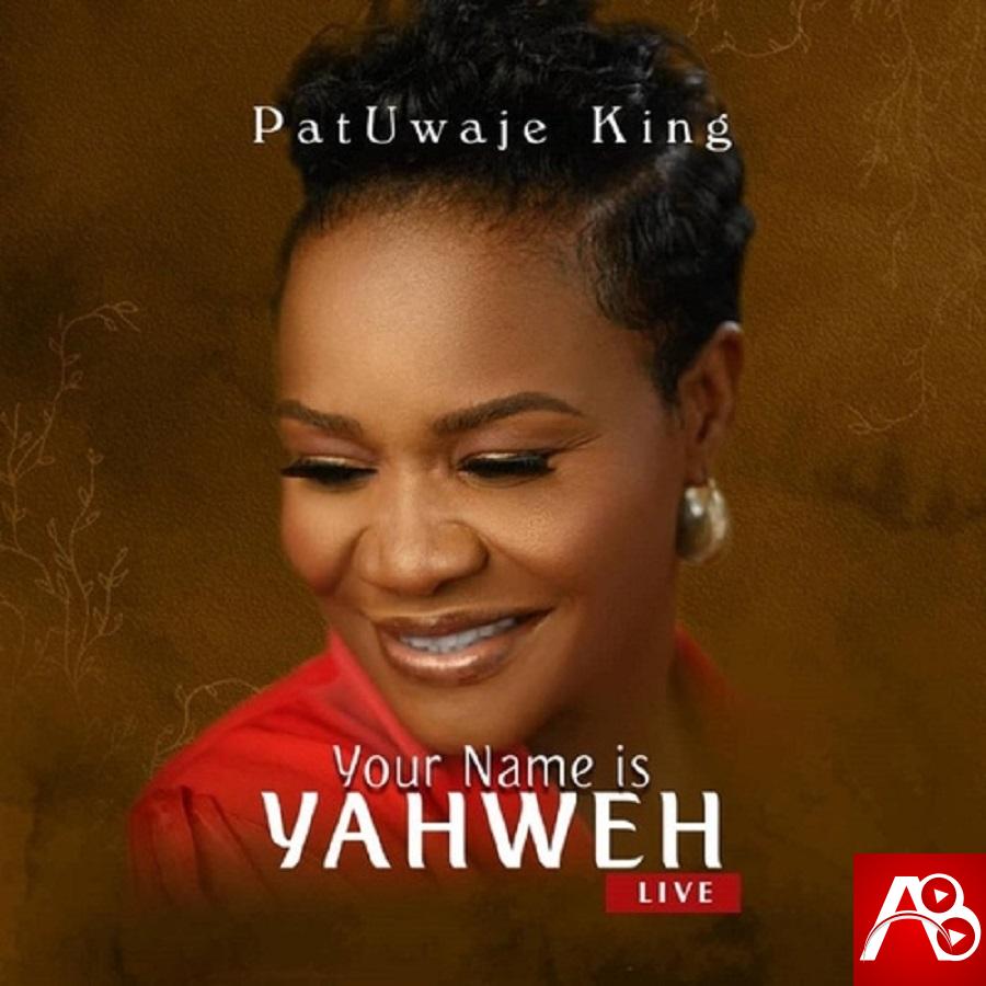  Patuwaje King Your Name Is Yahweh