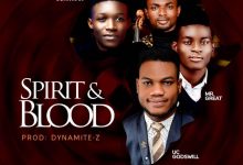 Spirit And Blood Uc Godswill Ft. Mr. Great,D'Violin Priest, Chris Johnvian