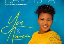 Baptista Yea And Amen ft. Dr D.K Olukoya