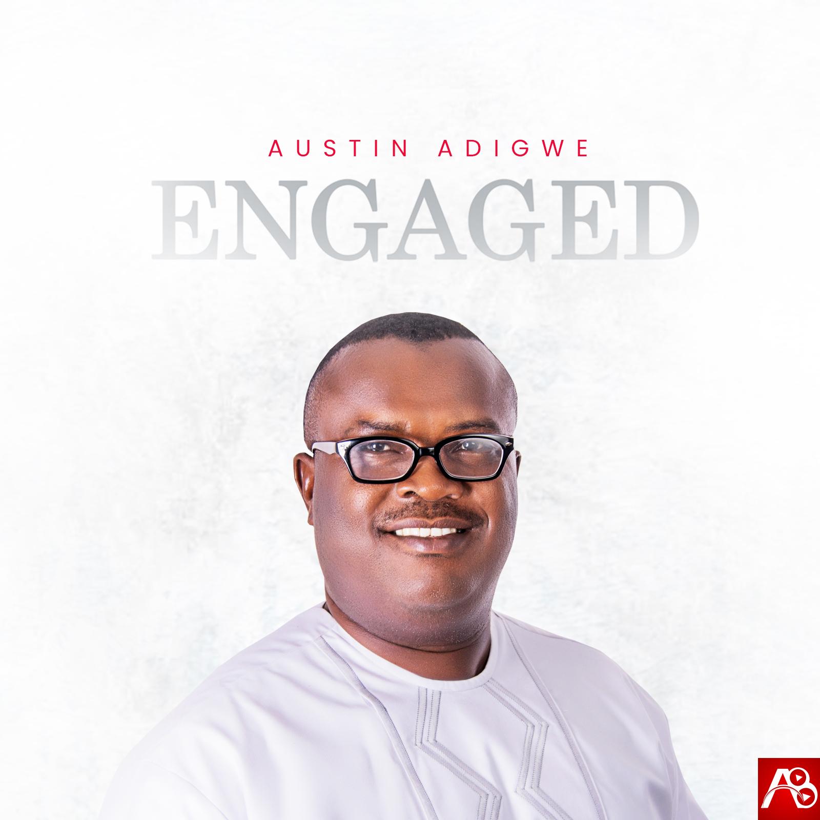 [Video + Music] Engaged By Austin Adigwe [Prod. by Sunny Pee]
