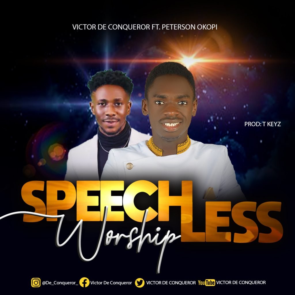 Speechless Worship By Victor De Conqueror Ft Peterson Okopi