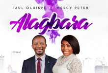 Paul Oluikpe Alagbara ft Mercy Peter