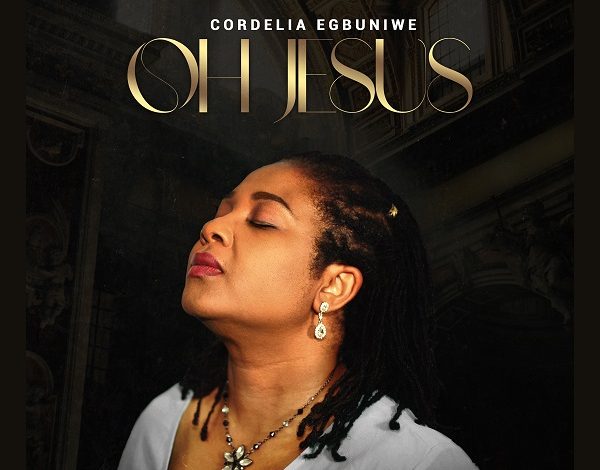 Cordelia Egbuniwe - Oh Jesus