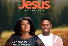 I will shout Jesus Prevailed by Lara Olojo