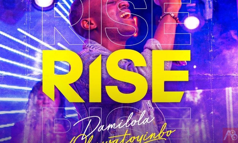 [Music + Video] Damilola Oluwatoyinbo Rise