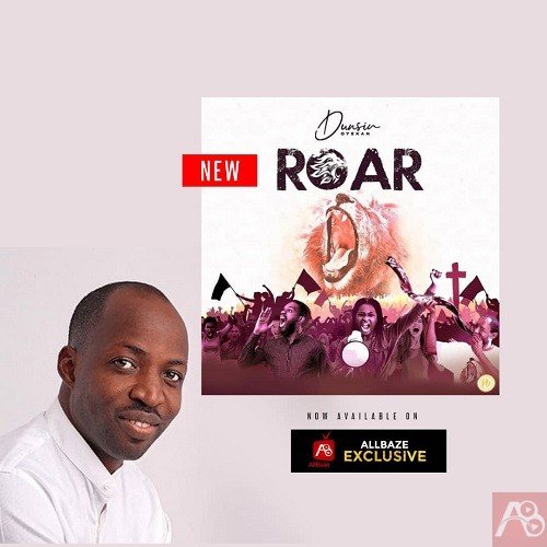 Dunsin Oyekan Roar