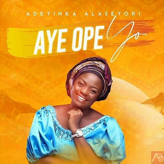 Adeyinka Alaseyori Aye Ope Yo