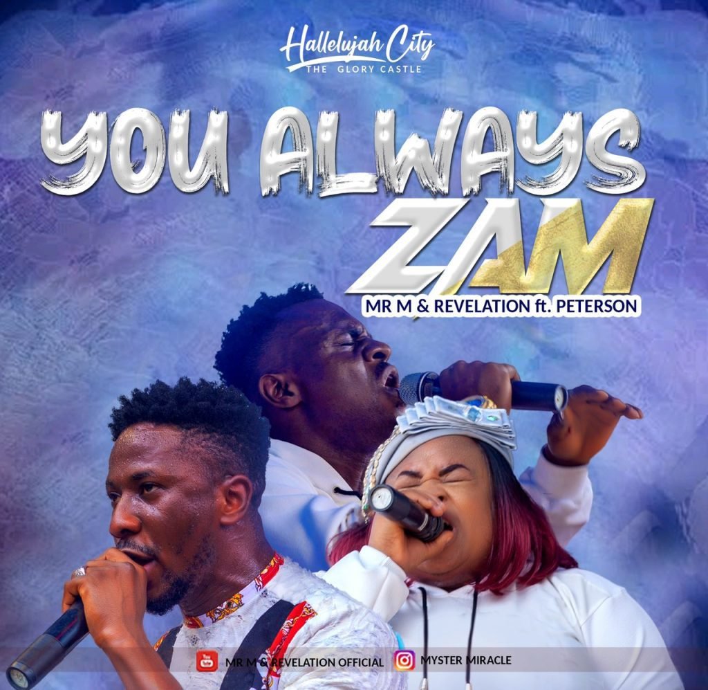 Mr M & Revelation You Always Zam Ft Okopi Peterson