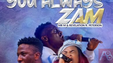 Mr M & Revelation You Always Zam Ft Okopi Peterson