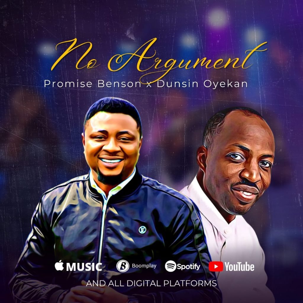 Promise Benson - No Argument Ft Dunsin Oyekan