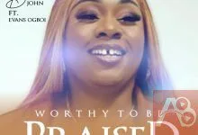 Worthy To Be Praised - Belisa John ft. Evans Ogboi