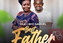 Best Father By Ola Ft Biyi Samuel