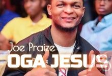  Joe Praize Oga Jesus