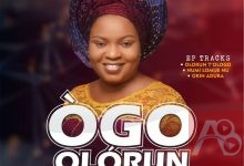 Ogo Olorun EP – Lady Evang. Modupe Adisa