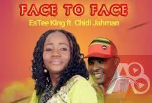 Face To Face by EsTee King Ft. Chidi Jahman