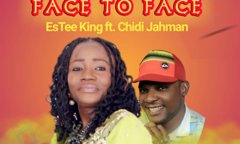 Face To Face by EsTee King Ft. Chidi Jahman