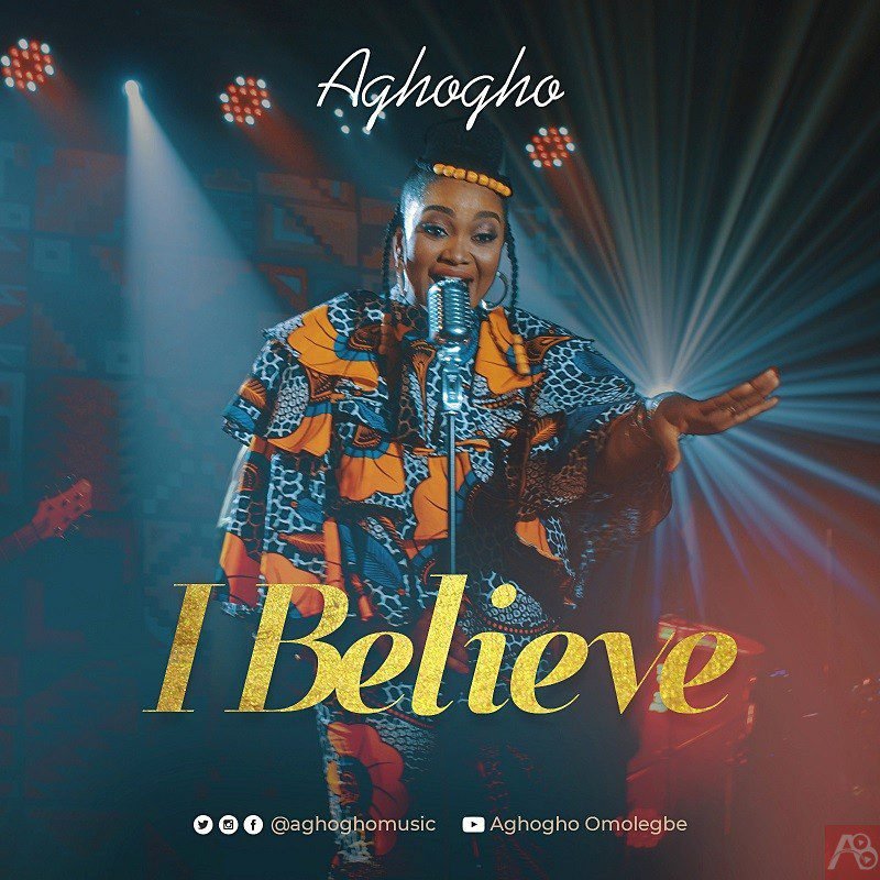 Aghogho I Believe