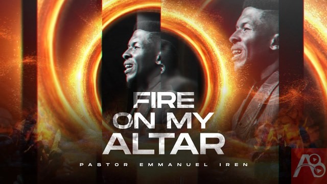 Pastor Emmanuel Iren Fire On My Altar