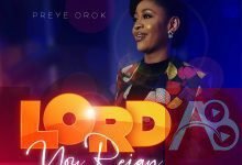 Preye Orok - Lord You Reign