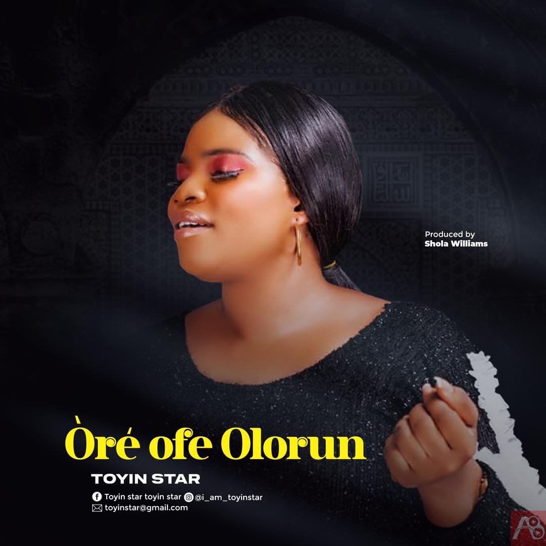Toyin Star - Òré ofe Olorun
