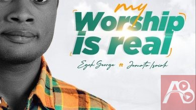 Music: Egoh George - My Worship Is Real Feat. Jomata Isaiah