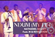 Pastor Nathaniel Bassey Ndum (My Life) Ft. Mr M & Revelation